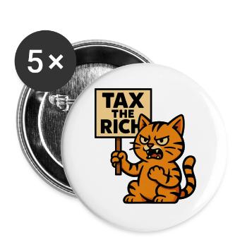 Angry Cat – Tax the Rich | Sarcastic Prote - Buttons large 2.2''/56 mm (5-pack) - white - Front