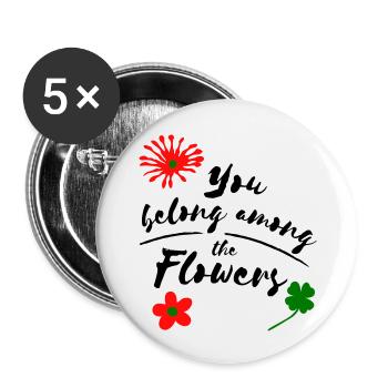 you belong among the flowers - Buttons large 2.2''/56 mm (5-pack) - white - Front