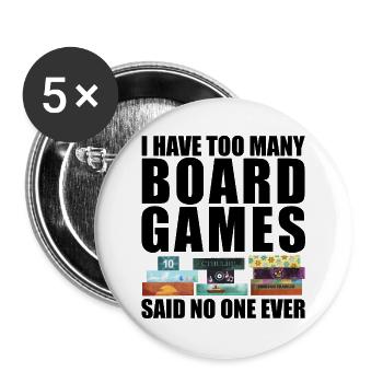 Ich habe zu viele Brettspiele - lustiger Spruch - Buttons groß 56 mm (5er Pack) - Weiß - Vorne