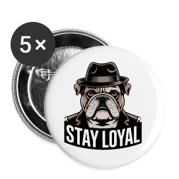 Stay Loyal Bulldog - Buttons large 2.2''/56 mm (5-pack) - white - Front