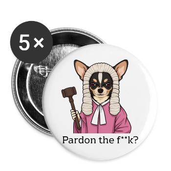 Chihuahua juge dessin animé Pardon the Fuck - Lot de 5 grands badges (56 mm) - blanc - Devant