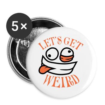 Let's Get Weird Crazy Comic Face Madness - Buttons large 2.2''/56 mm (5-pack) - white - Front