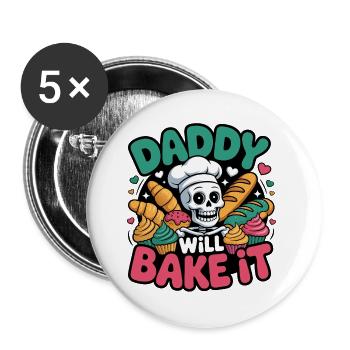 Daddy Will Bake It. Funny Skeleton Baker Design - Buttons large 2.2''/56 mm (5-pack) - white - Front