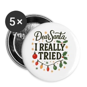 Dear Santa I Really Tried - Buttons groß 56 mm (5er Pack) - Weiß - Vorne