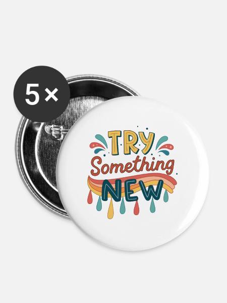 Probier etwas Neues aus - Buttons groß 56 mm (5er Pack) - Weiß