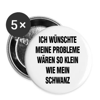 Schwarzer Humor Spruch – Probleme Wären So Klein - Buttons groß 56 mm (5er Pack) - Weiß - Vorne