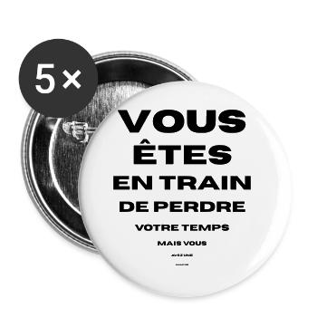 vous perdez votre temps bonne vue vous avez - Lot de 5 grands badges (56 mm) - blanc - Devant