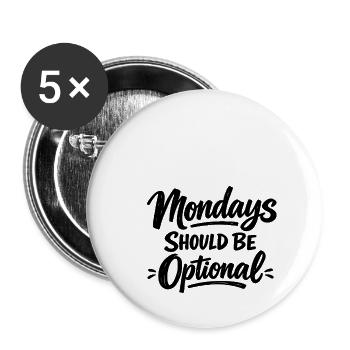 Monday Should Be Optional Office Remote Work Humor - Buttons groß 56 mm (5er Pack) - Weiß - Vorne