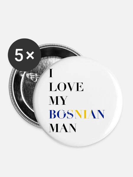I LOVE MY BOSNIAN MAN - Buttons groß 56 mm (5er Pack) - Weiß