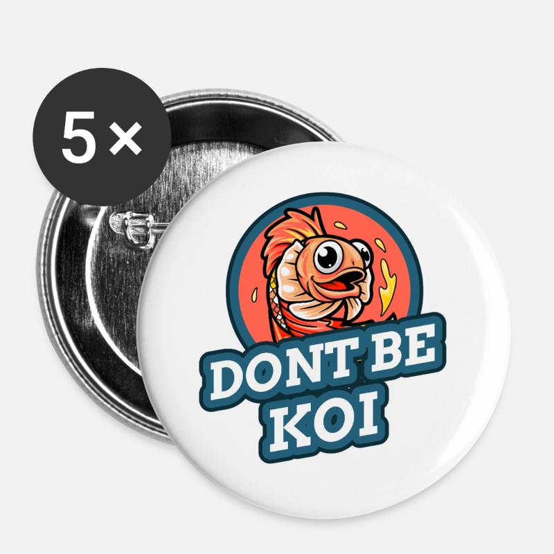 Sei kein Koi - Buttons groß 56 mm (5er Pack) - Weiß