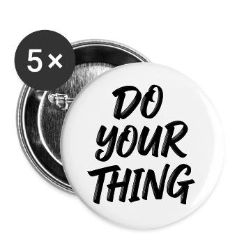 Do Your Thing Spruch Motiv für Frauen Männer - Buttons groß 56 mm (5er Pack) - Weiß - Vorne