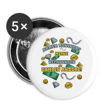 Armer Rentner? Meine Rechnungen zahlen andere! - Buttons groß 56 mm (5er Pack) - Weiß - Vorne