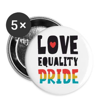 LGBTQ-Pride-Monat – Liebe. Gleichheit. Kommt - Buttons groß 56 mm (5er Pack) - Weiß - Vorne