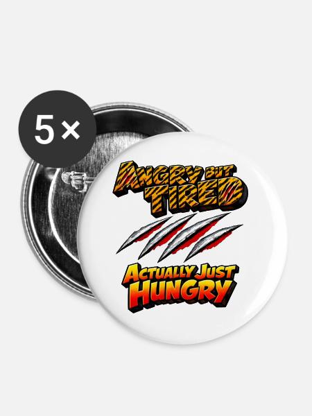Wütend, aber müde: Tatsächlich hungrig - Buttons groß 56 mm (5er Pack) - Weiß