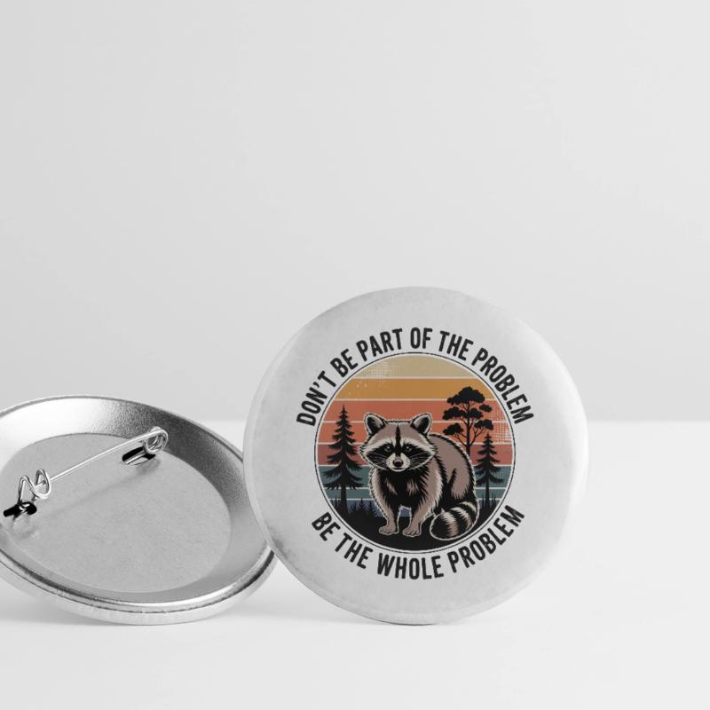 Sei nicht Teil des Problems, sei das ganze Problem. Buttons groß 56 mm (5er Pack)