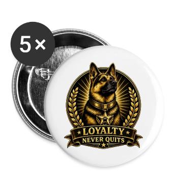Loyalty Never Quits German Shepherd - Buttons groß 56 mm (5er Pack) - Weiß - Vorne