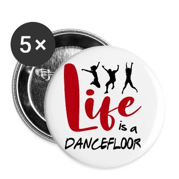 Life is a Dancefloor Music Dancer Party Spruch - Buttons groß 56 mm (5er Pack) - Weiß - Vorne
