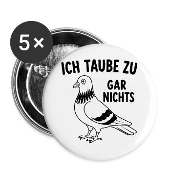 Ich Taube Zu Gar Nichts Lustige Taube Vogel Humor - Buttons groß 56 mm (5er Pack) - Weiß - Vorne