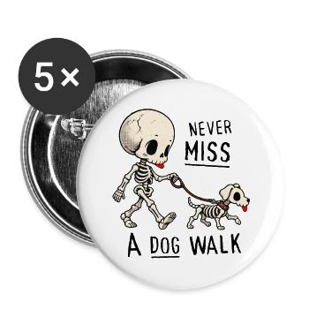 Never miss a dog walk - Buttons groß 56 mm (5er Pack) - Weiß - Vorne