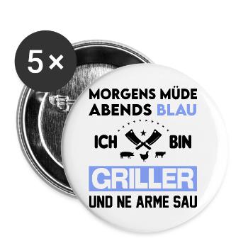 Morgens müde Abends Blau Arme Sau Grillsprüche - Buttons groß 56 mm (5er Pack) - Weiß - Vorne