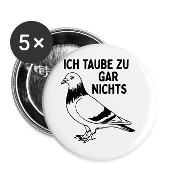 Ich Taube Zu Gar Nichts Lustige Taube Vogel Humor - Buttons groß 56 mm (5er Pack) - Weiß - Vorne