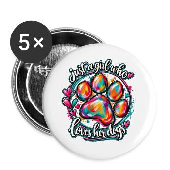 Just a girl who loves dogs  - Buttons groß 56 mm (5er Pack) - Weiß - Vorne