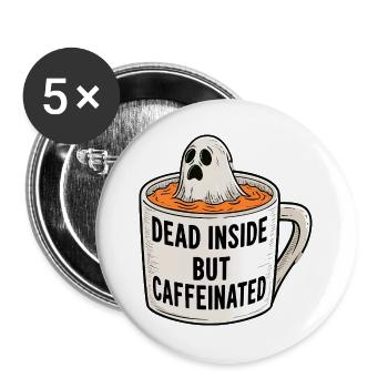 Kaffeegeist: Dead Inside Caffeinated - Buttons groß 56 mm (5er Pack) - Weiß - Vorne