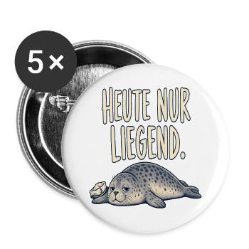 Heute nur liegend – entspannte Robbe - Buttons groß 56 mm (5er Pack) - Weiß - Vorne