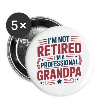 Ich bin nicht im Ruhestand, ich bin ein professioneller Opa. - Buttons groß 56 mm (5er Pack) - Weiß - Vorne