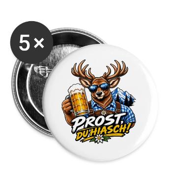 Prost du Hiasch - Prost du Hirsch - Volksfest - Buttons groß 56 mm (5er Pack) - Weiß - Vorne