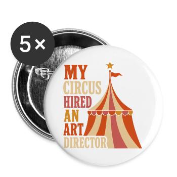 My Circus Hired an Art Director - Buttons groß 56 mm (5er Pack) - Weiß - Vorne
