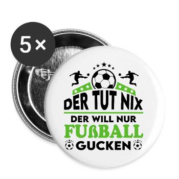 Der tut nix Der will Fußball gucken Sprüche Mann - Buttons groß 56 mm (5er Pack) - Weiß - Vorne
