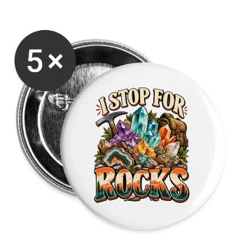 I Stop For Rocks Rockhounding Mineralien - Buttons groß 56 mm (5er Pack) - Weiß - Vorne