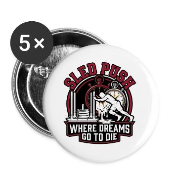 Sled Push – Wo Träume sterben | Schlittenschieben  - Buttons groß 56 mm (5er Pack) - Weiß - Vorne