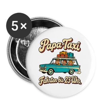 Papa-Taxi Fahrten bis 23 Uhr - Buttons groß 56 mm (5er Pack) - Weiß - Vorne