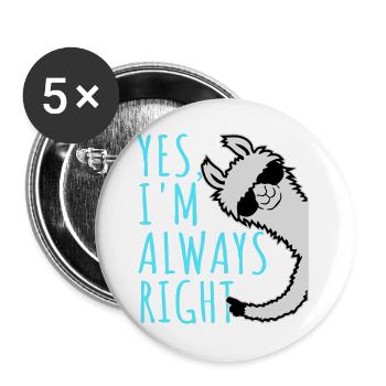 Yes, I'm Always Right Sarkasmus Lama Sonnenbrille - Buttons groß 56 mm (5er Pack) - Weiß - Vorne