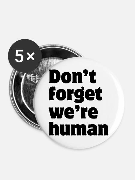 Don't forget we're human - Buttons groß 56 mm (5er Pack) - Weiß