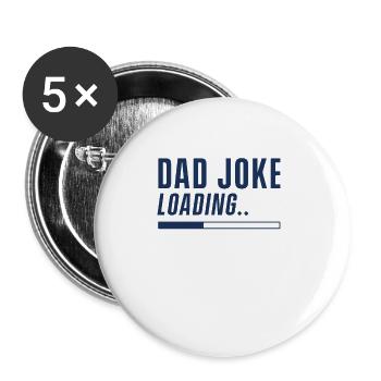 Dad Joke Dad saying Funny Daddy Joke Dadjoke - Buttons large 2.2''/56 mm (5-pack) - white - Front
