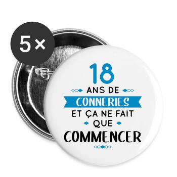 Anniversaire 18 ans - 18 ans de conneries - Lot de 5 grands badges (56 mm) - blanc - Devant