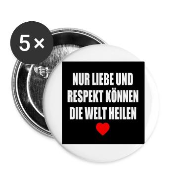 nur liebe und respekt können die welt heilen - Buttons groß 56 mm (5er Pack) - Weiß - Vorne