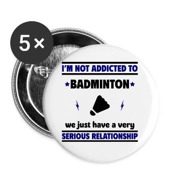 "Je ne suis pas accro au badminton - Lot de 5 grands badges (56 mm) - blanc - Devant