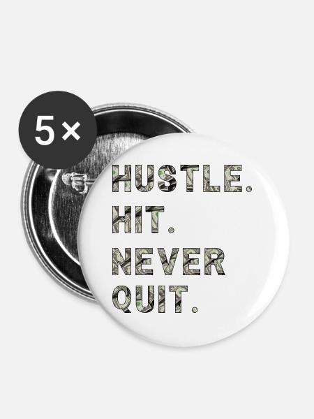 Huste. Hit. Never Quit. - Buttons groß 56 mm (5er Pack) - Weiß