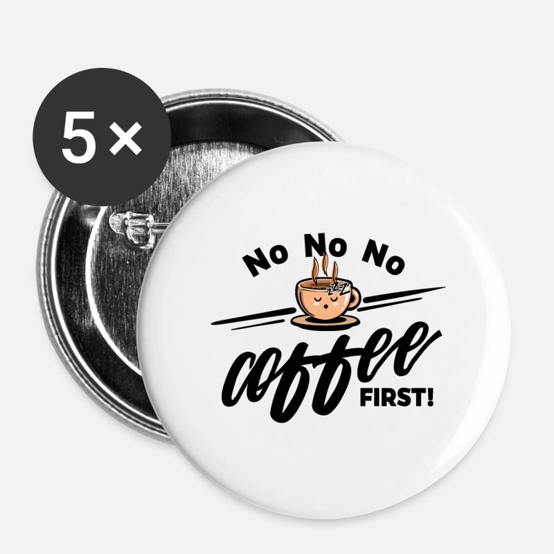 Coffee bean - No No No Coffee first - Buttons large 2.2''/56 mm (5-pack) - white