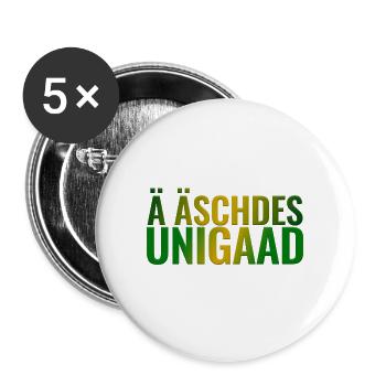 Sächsischer Spruch Ä äschdes Unigaad - Buttons groß 56 mm (5er Pack) - Weiß - Vorne