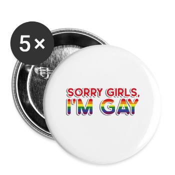 Sorry Girls I'm GAY - Buttons groß 56 mm (5er Pack) - Weiß - Vorne