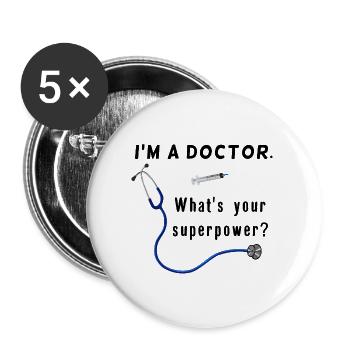 Doctor & Medic - What superpowers do you have - Buttons large 2.2''/56 mm (5-pack) - white - Front