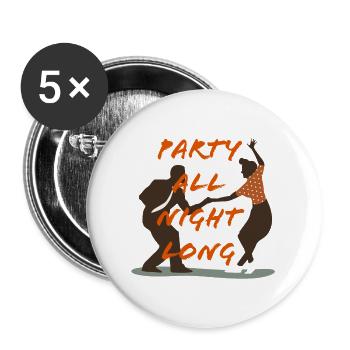 Party all night long - Buttons large 2.2''/56 mm (5-pack) - white - Front