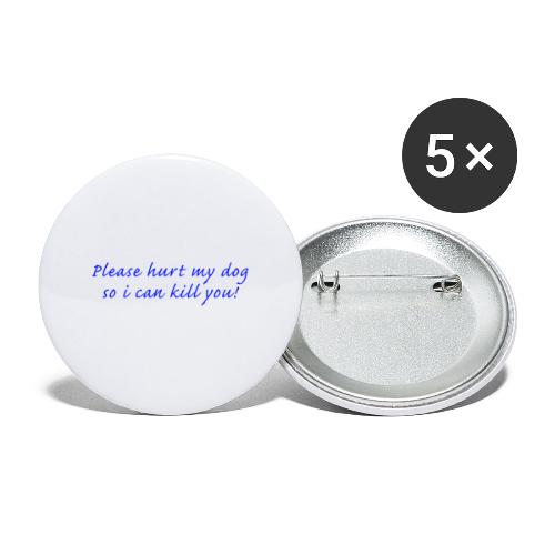 Please hurt my dog - Stora knappar 56 mm (5-pack)