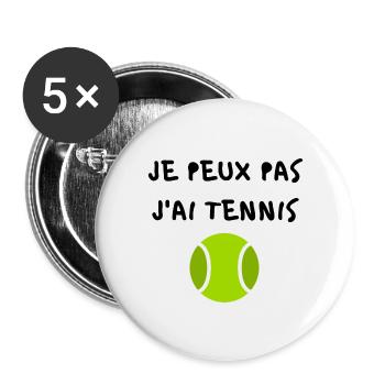 JE PEUX PAS J'AI TENNIS - Lot de 5 grands badges (56 mm) - blanc - Devant