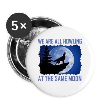 We Are All Howling At The Same Moon - Buttons large 2.2''/56 mm (5-pack) - white - Front